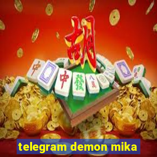 telegram demon mika